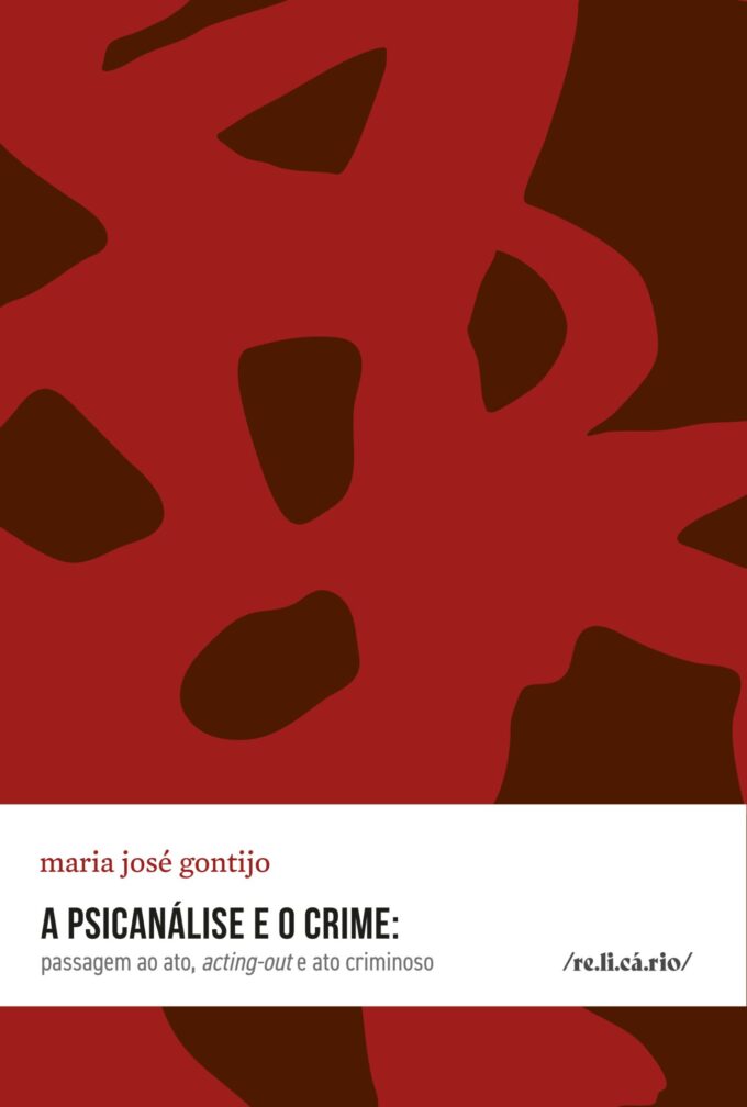 A psicanálise e o crime: passagem ao ato, acting-out e ato criminoso